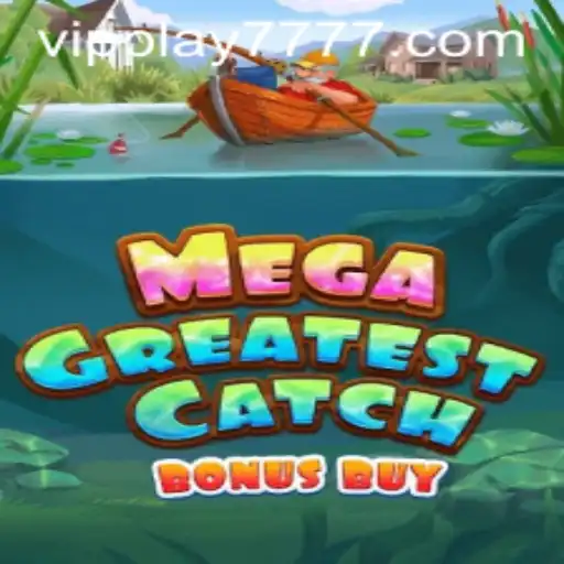 Explore the Exciting World of MegaGreatestCatchBonusBuy